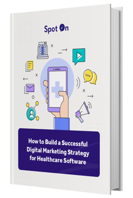 How to Build a Successful Digital Healthcare Marketing Strategy for Software