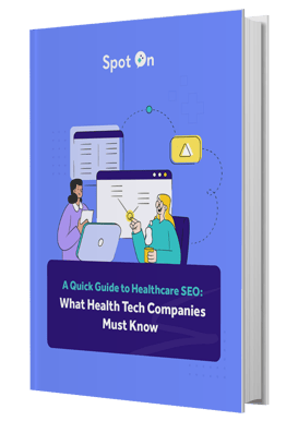 A Quick Guide to Healthcare SEO: What Health Tech Companies Must Know
