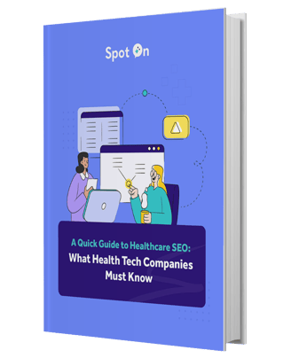 Quick Guide to Healthcare SEO: What Health Tech Companies Must Know